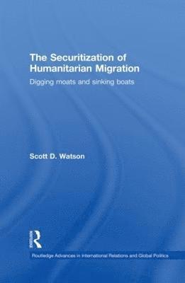 bokomslag The Securitization of Humanitarian Migration