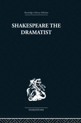 Shakespeare the Dramatist 1