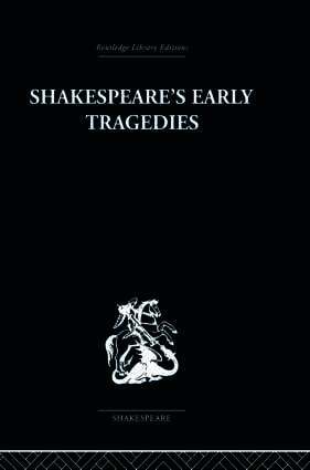 Shakespeare's Early Tragedies