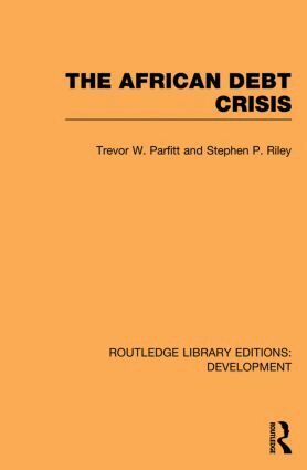 Trevor W. Parfitt, Stephen P. Riley - African Debt Crisis, Häftad