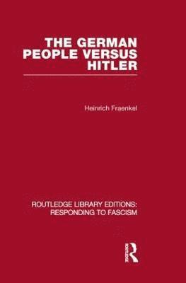 bokomslag The German People versus Hitler (RLE Responding to Fascism)