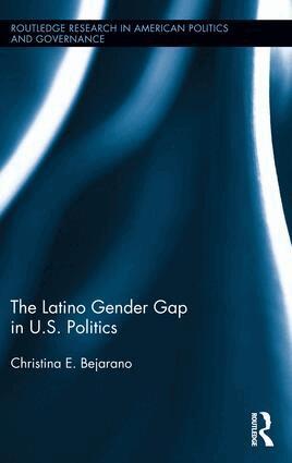 Christina E. Bejarano - Latino Gender Gap in U.S. Politics, Inbunden
