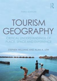 bokomslag Tourism Geography: Critical Understandings of Place, Space and Experience
