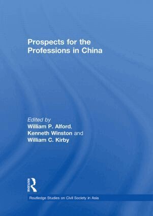 William P Alford, William Kirby, Kenneth Winston - Prospects for the Professions in China, Häftad