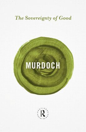 Iris Murdoch - Sovereignty of Good, Häftad