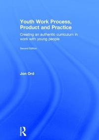 bokomslag Youth Work Process, Product and Practice