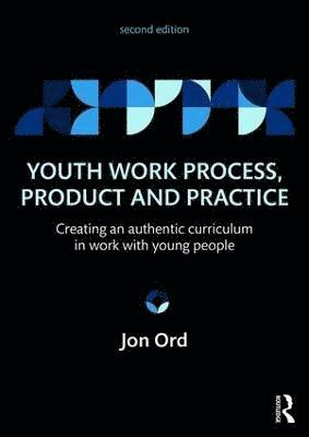 Jon Ord - Youth Work Process, Product and Practice, Häftad