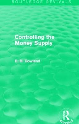 Controlling the Money Supply (Routledge Revivals) 1