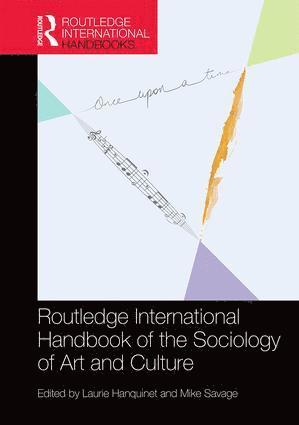 bokomslag Routledge International Handbook of the Sociology of Art and Culture