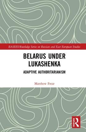 Matthew Frear - Belarus under Lukashenka, Inbunden
