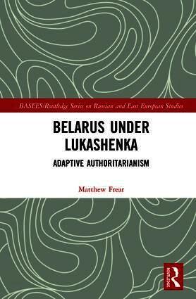 Matthew Frear - Belarus under Lukashenka, Inbunden