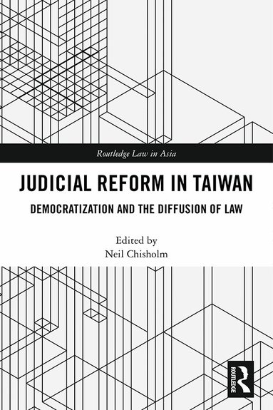 Neil Chisholm - Judicial Reform in Taiwan, Inbunden
