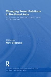 bokomslag Changing Power Relations in Northeast Asia