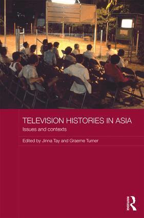Jinna Tay, Graeme Turner - Television Histories in Asia, Inbunden