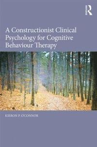 bokomslag A Constructionist Clinical Psychology for Cognitive Behaviour Therapy