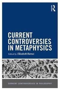bokomslag Current Controversies in Metaphysics