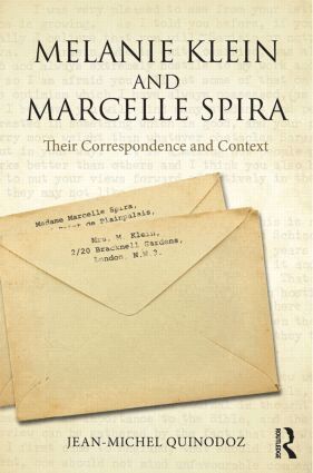 Jean-Michel Quinodoz - Melanie Klein and Marcelle Spira: Their Correspondence and Context, Inbunden