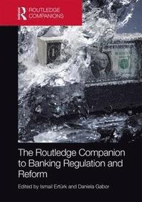 bokomslag The Routledge Companion to Banking Regulation and Reform