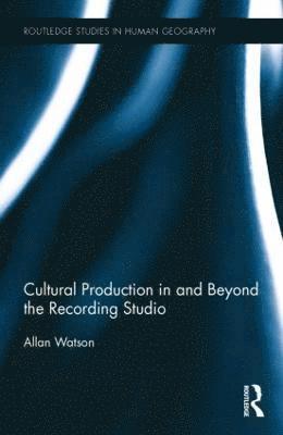 bokomslag Cultural Production in and Beyond the Recording Studio