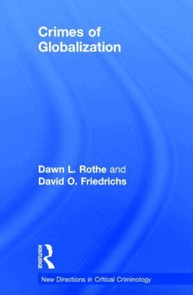 Dawn Rothe, David Friedrichs - Crimes of Globalization, Inbunden