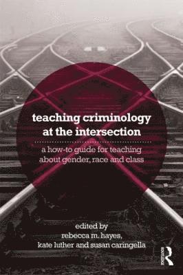 Teaching Criminology at the Intersection 1