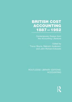 Trevor Boyns, Malcolm Anderson, J. Edwards - British Cost Accounting 1887-1952 (RLE Accounting), Inbunden