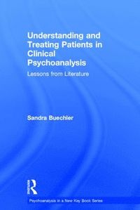 bokomslag Understanding and Treating Patients in Clinical Psychoanalysis