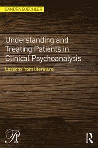 bokomslag Understanding and Treating Patients in Clinical Psychoanalysis