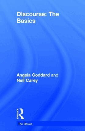 Angela Goddard, Neil Carey - Discourse: The Basics, Inbunden