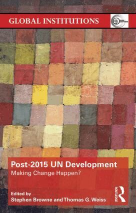 Stephen Browne, Thomas G Weiss - Post-2015 UN Development, Häftad