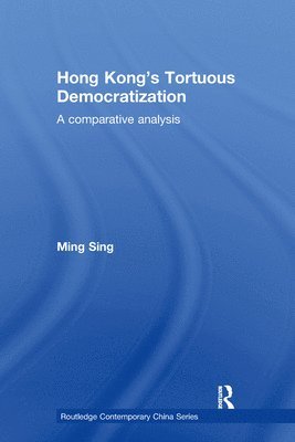 Ming Sing - Hong Kong's Tortuous Democratization, Häftad