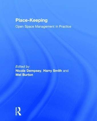 Nicola Dempsey, Harry Smith, Mel Burton, UK) Smith, Harry (Heriot-Watt University - Place-Keeping, Inbunden