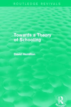 Towards a Theory of Schooling (Routledge Revivals) 1