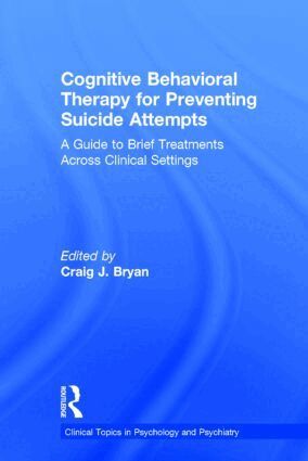 Craig J. Bryan - Cognitive Behavioral Therapy for Preventing Suicide Attempts, Inbunden