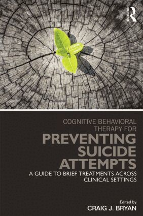 Craig J. Bryan - Cognitive Behavioral Therapy for Preventing Suicide Attempts, Häftad