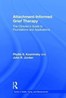 bokomslag Attachment-Informed Grief Therapy