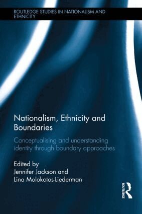 Jennifer Jackson, Lina Molokotos-Liederman - Nationalism, Ethnicity and Boundaries, Inbunden