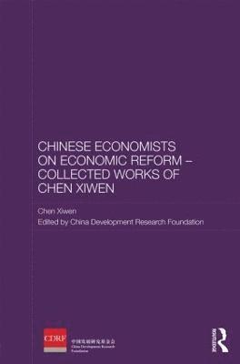 bokomslag Chinese Economists on Economic Reform - Collected Works of Chen Xiwen