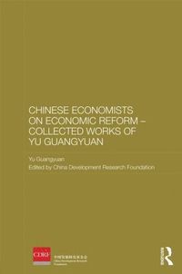 bokomslag Chinese Economists on Economic Reform  Collected Works of Yu Guangyuan