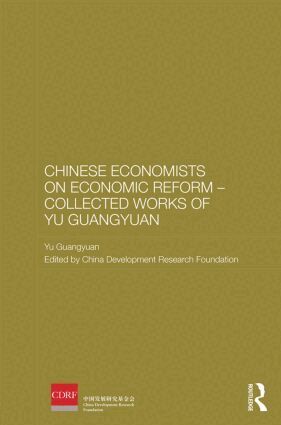 Yu Guangyuan, China Development Research Foundation - Chinese Economists on Economic Reform - Collected Works of Yu Guangyuan, Inbunden