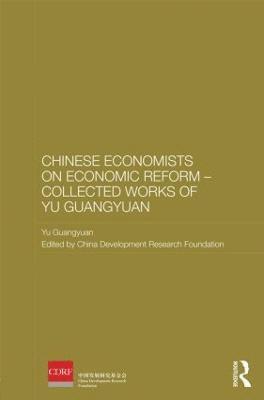 Yu Guangyuan, China Development Research Foundation - Chinese Economists on Economic Reform - Collected Works of Yu Guangyuan, Inbunden