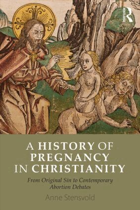 Anne Stensvold - History of Pregnancy in Christianity, Häftad