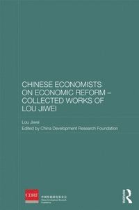 bokomslag Chinese Economists on Economic Reform  Collected Works of Lou Jiwei