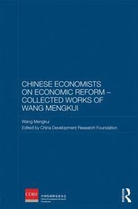 bokomslag Chinese Economists on Economic Reform - Collected Works of Wang Mengkui