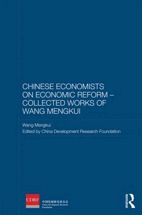 Wang Mengkui, China Development Research Foundation - Chinese Economists on Economic Reform – Collected Works of Wang Mengkui, Inbunden