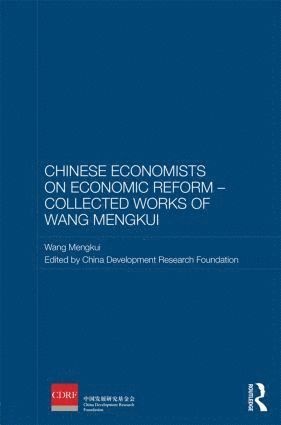 bokomslag Chinese Economists on Economic Reform - Collected Works of Wang Mengkui