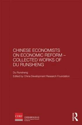 Du Runsheng, China Development Research Foundation - Chinese Economists on Economic Reform - Collected Works of Du Runsheng, Inbunden