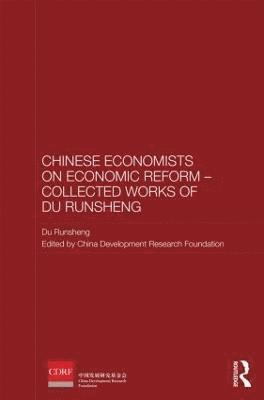 Du Runsheng, China Development Research Foundation - Chinese Economists on Economic Reform - Collected Works of Du Runsheng, Inbunden