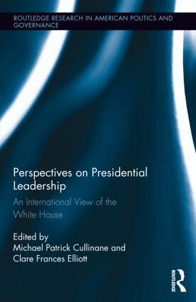 Michael Patrick Cullinane, Clare Frances Elliott - Perspectives on Presidential Leadership, Inbunden