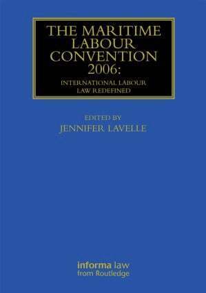 Jennifer Lavelle - Maritime Labour Convention 2006: International Labour Law Redefined, Inbunden